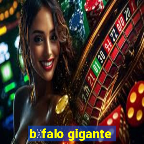 b煤falo gigante