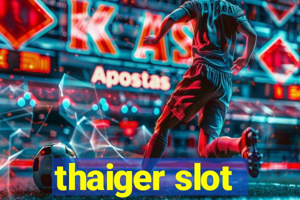 thaiger slot