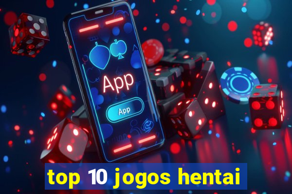 top 10 jogos hentai