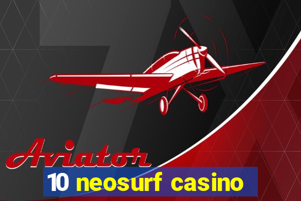 10 neosurf casino