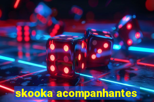 skooka acompanhantes