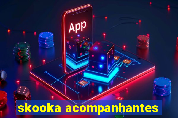 skooka acompanhantes