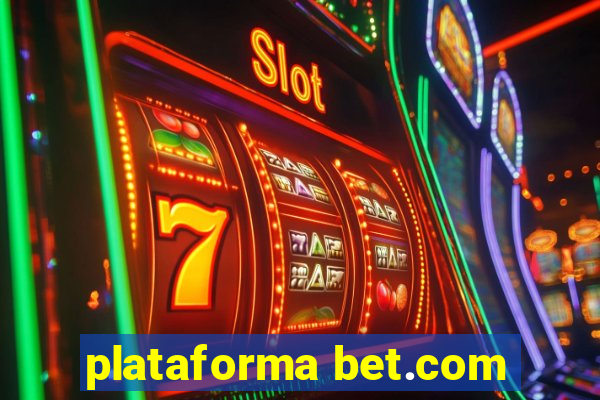 plataforma bet.com