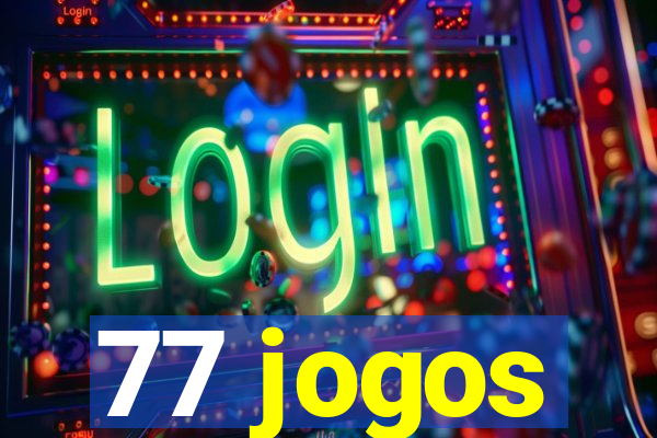 77 jogos