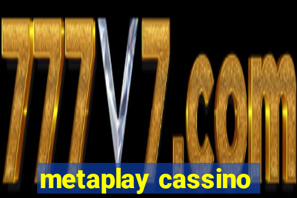 metaplay cassino