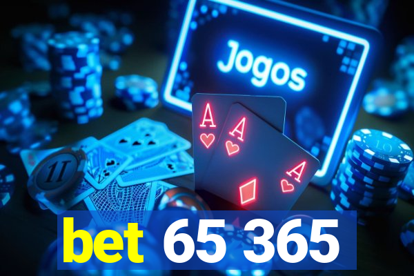 bet 65 365