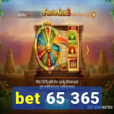 bet 65 365