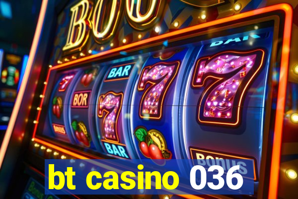 bt casino 036