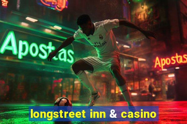 longstreet inn & casino