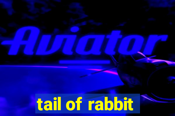 tail of rabbit