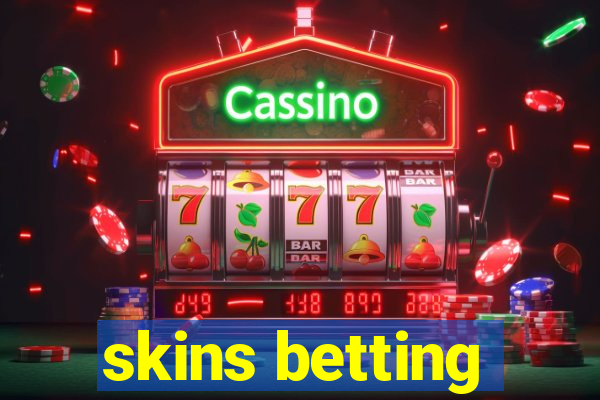 skins betting