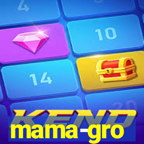 mama-gro