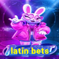 latin bets