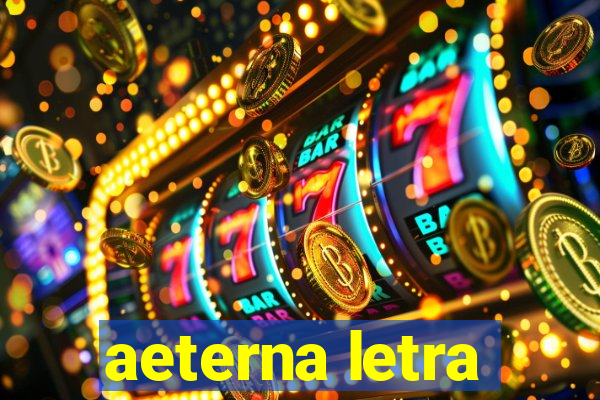 aeterna letra