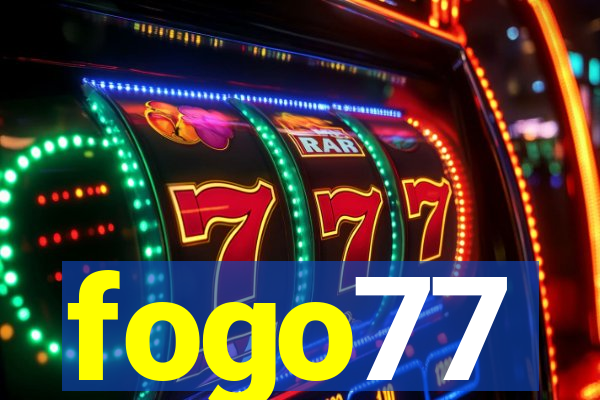 fogo77