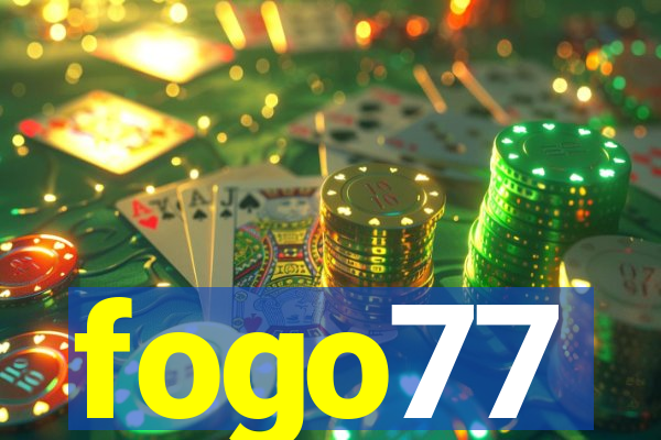 fogo77