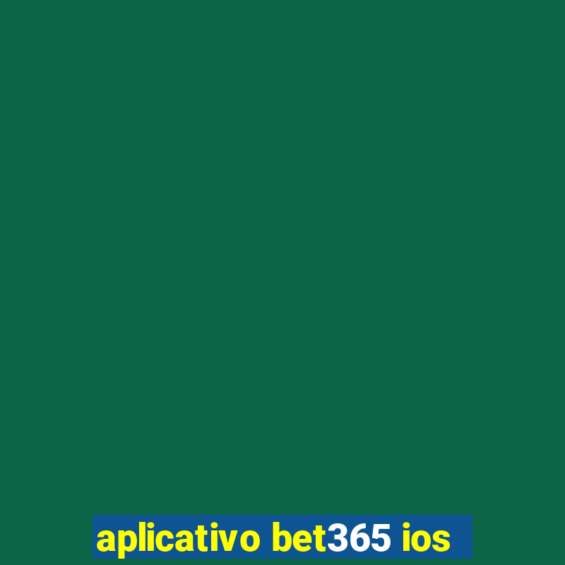 aplicativo bet365 ios