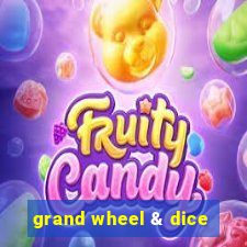 grand wheel & dice