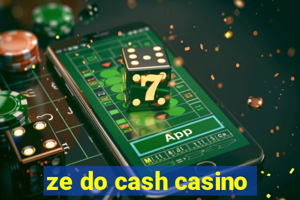 ze do cash casino