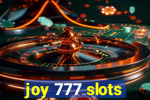 joy 777 slots