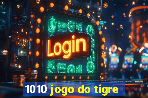 1010 jogo do tigre