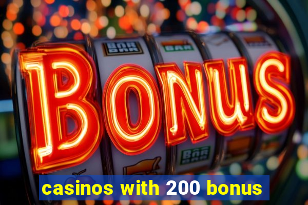 casinos with 200 bonus