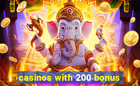 casinos with 200 bonus