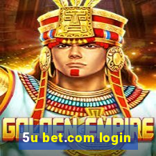 5u bet.com login