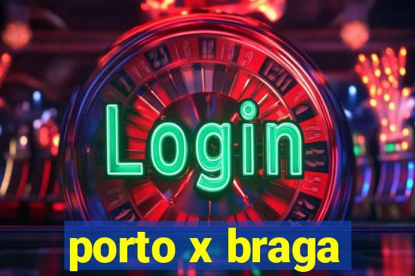 porto x braga