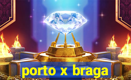 porto x braga