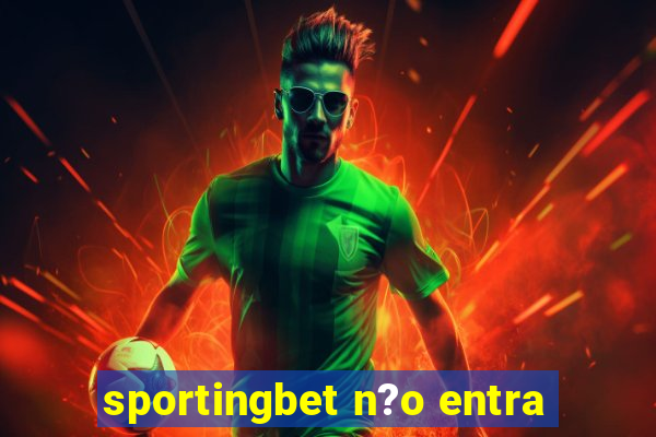 sportingbet n?o entra