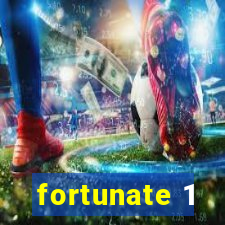 fortunate 1