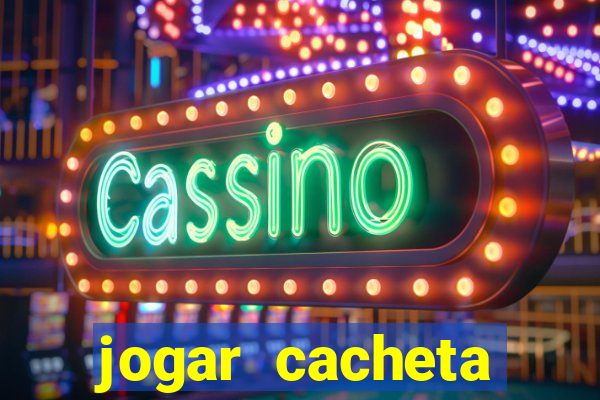 jogar cacheta online valendo dinheiro