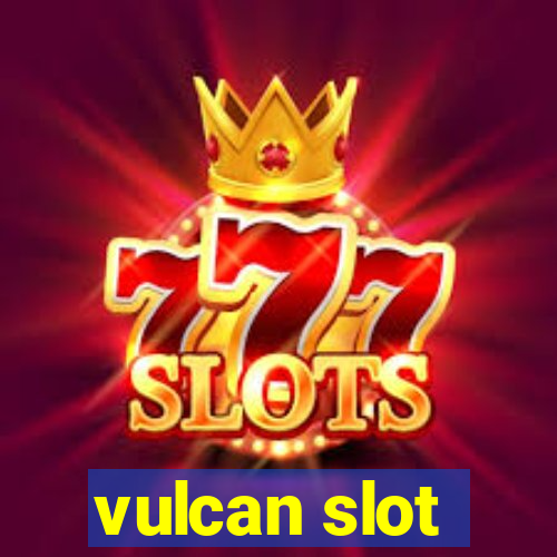 vulcan slot