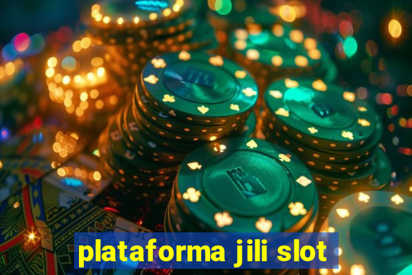 plataforma jili slot