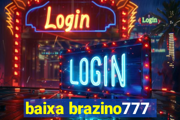 baixa brazino777