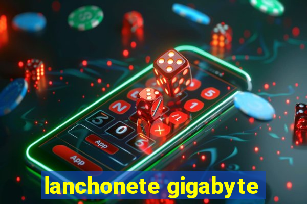 lanchonete gigabyte