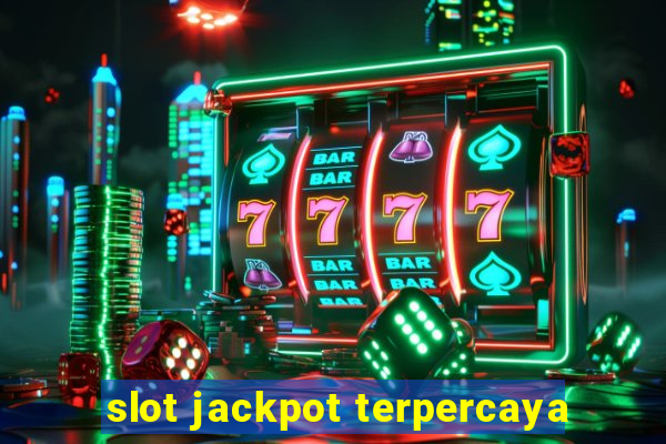 slot jackpot terpercaya