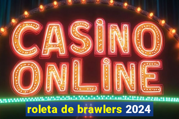 roleta de brawlers 2024