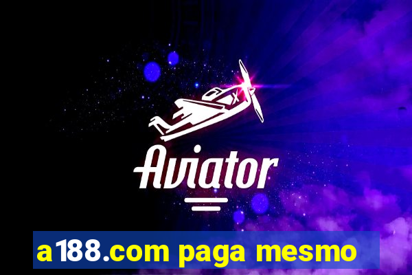 a188.com paga mesmo