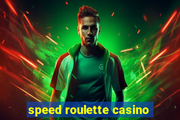 speed roulette casino