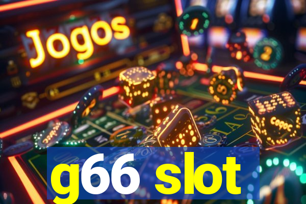 g66 slot