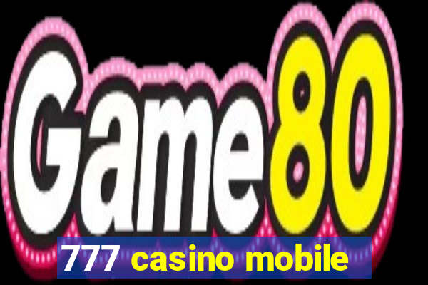 777 casino mobile