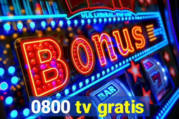 0800 tv gratis