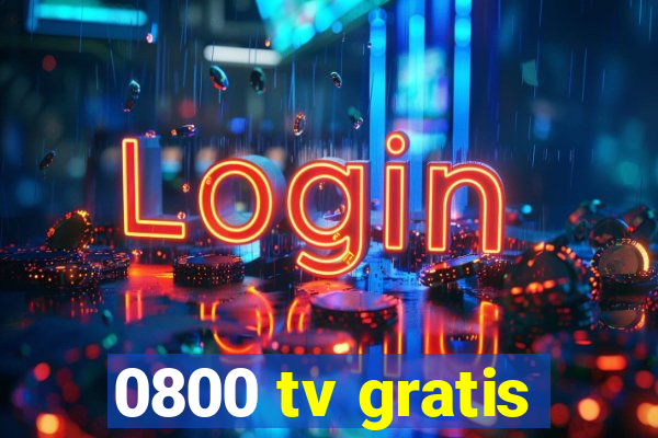 0800 tv gratis