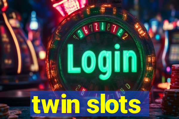 twin slots