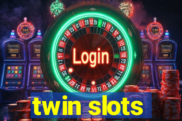 twin slots