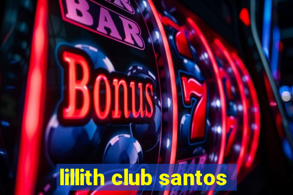 lillith club santos