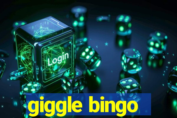 giggle bingo