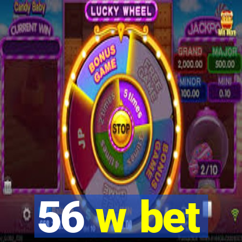 56 w bet